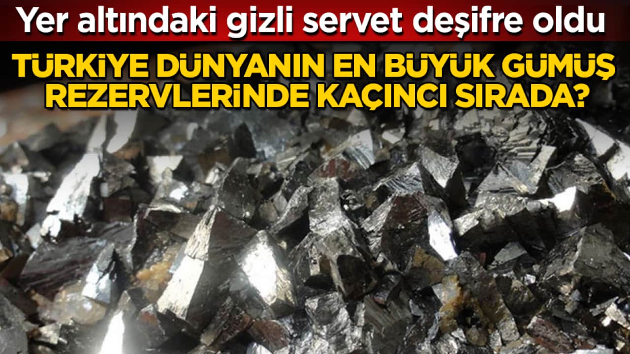 Yer altındaki gizli servet deşifre oldu! Türkiye dünyanın en büyük gümüş rezervlerinde kaçıncı sırada?