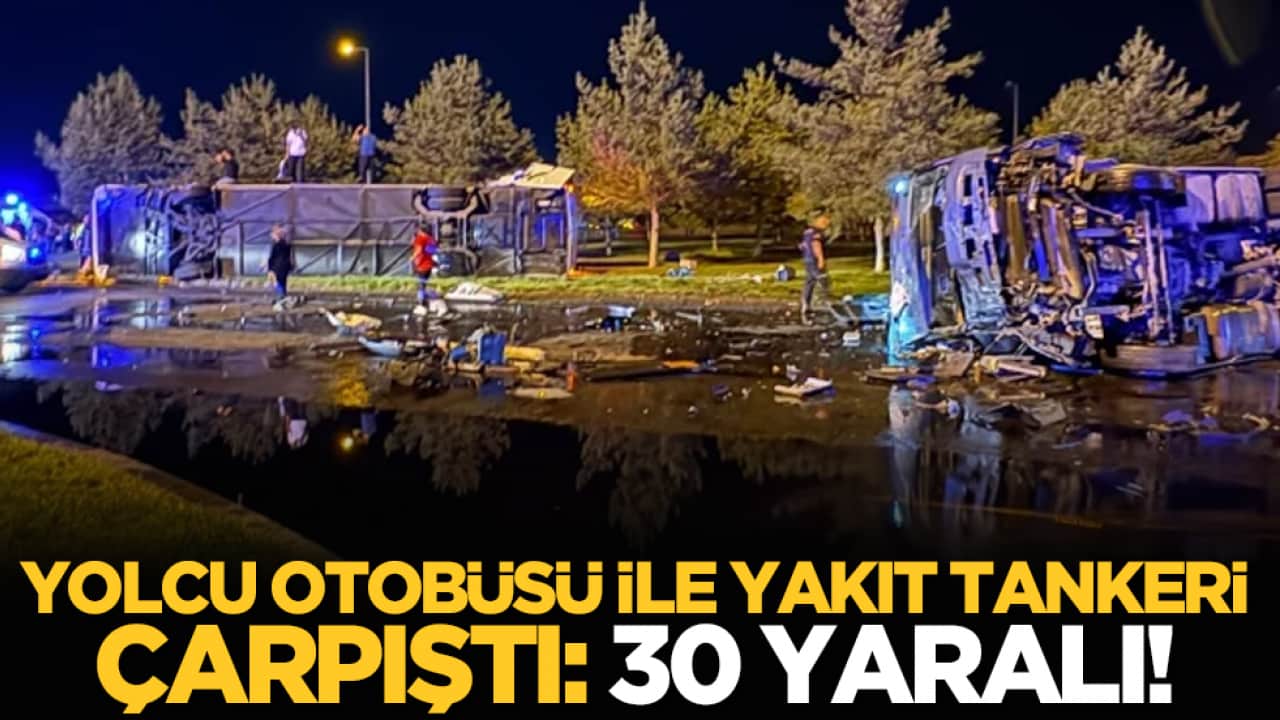 Yolcu otobüsü ile yakıt tankeri çarpıştı: 30 yaralı!