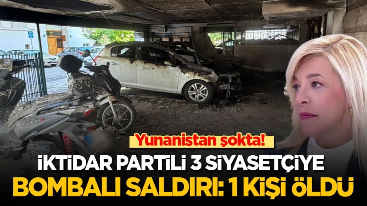 Yunanistan şokta! İktidar partili 3 siyasetçiye bombalı saldırı: 1 kişi öldü