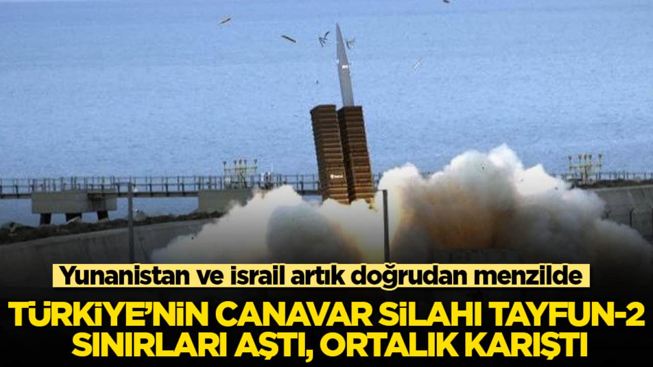Yunanistan ve İsrail artık doğrudan menzilde! Türkiye’nin canavar silahı TAYFUN-2 sınırları aştı, ortalık karıştı 