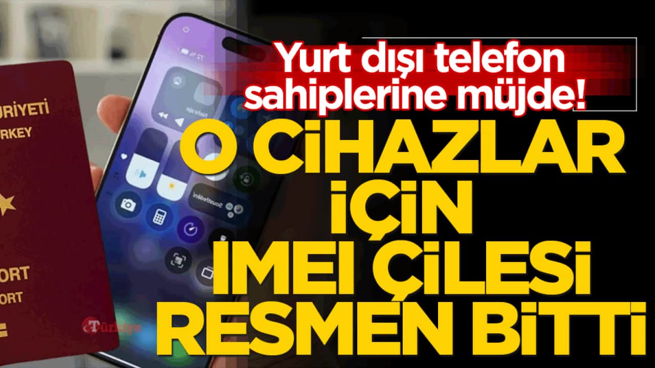 Yurt dışı telefon sahiplerine müjde! Arızalanan cihazlar için IMEI çilesi resmen bitti!