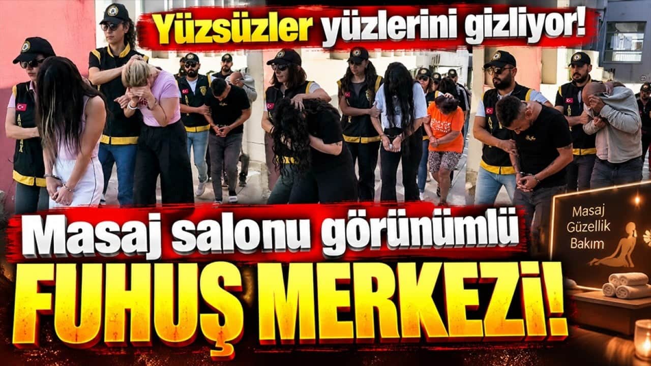 Yüzsüzler yüzlerini gizliyor! Masaj salonu görünümlü FUHUŞ MERKEZİ!