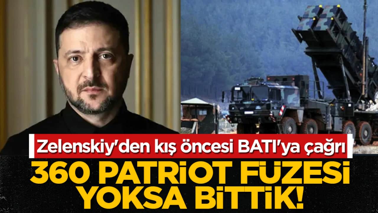 Zelenskiy'den kış öncesi BATI'ya çağrı: 360 Patriot füzesi yoksa bittik