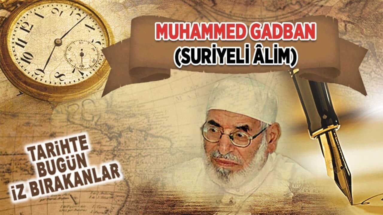 1 Haziran 2014: Muhammed Gadban'ın vefatı (Suriyeli Âlim)