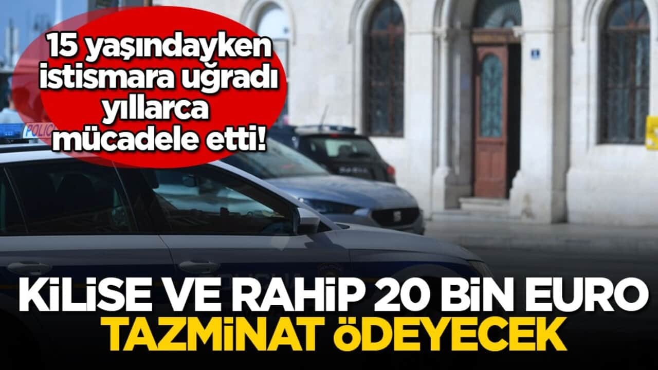 15 yaşındayken istismara uğradı, yıllarca mücadele etti! Kilise ve rahip 20 bin euro tazminat ödeyecek