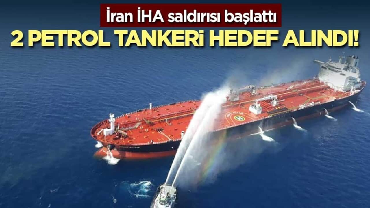 2 petrol tankeri hedef alındı!