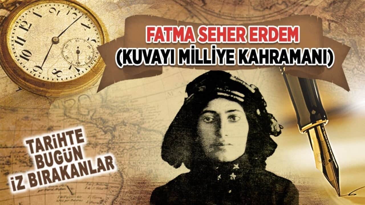 2 Temmuz 1955: Fatma Seher Erdem'in vefatı (Kuvayı Milliye Kahramanı)