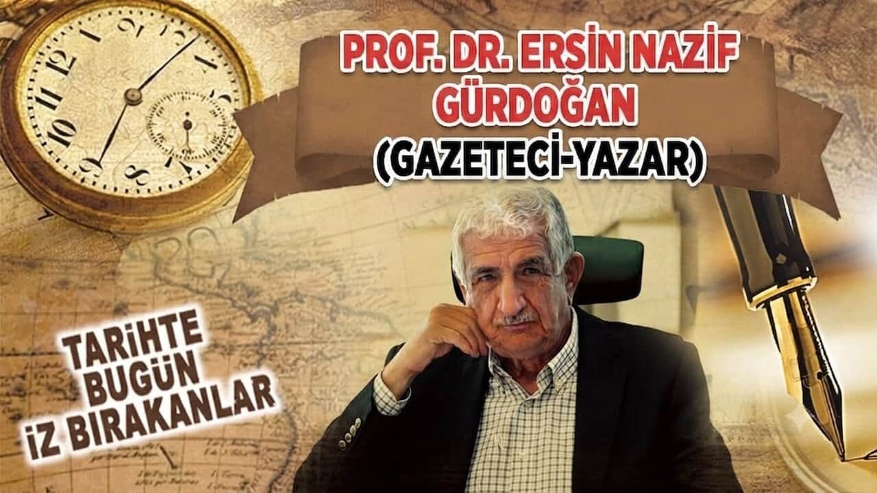 20 Ağustos 2024: Prof. Dr. Ersin Nazif Gürdoğan'ın vefatı (Gazeteci-Yazar)