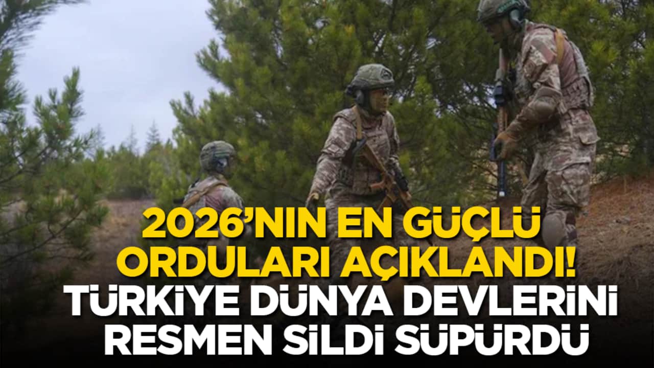 2026’nın en güçlü orduları açıklandı, Türkiye dünya devlerini resmen sildi süpürdü