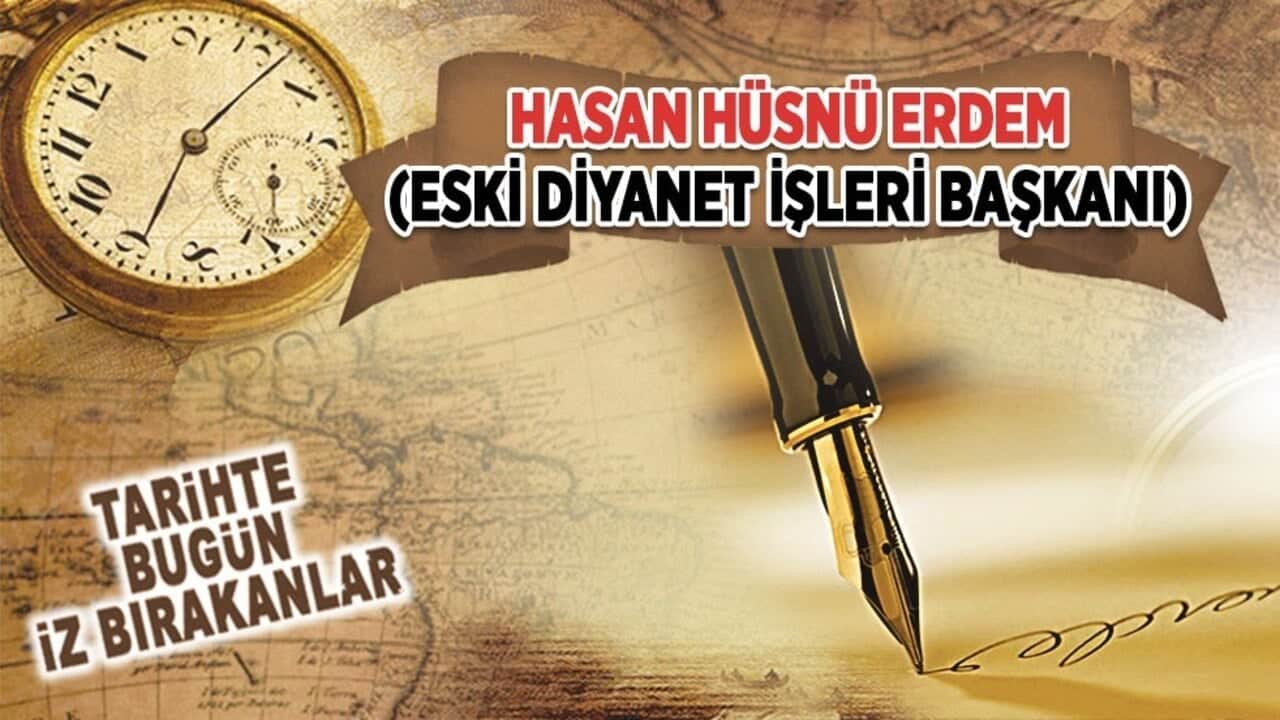  22 Ağustos 1974: Hasan Hüsnü Erdem'in vefatı (Eski Diyanet İşleri Başkanı)