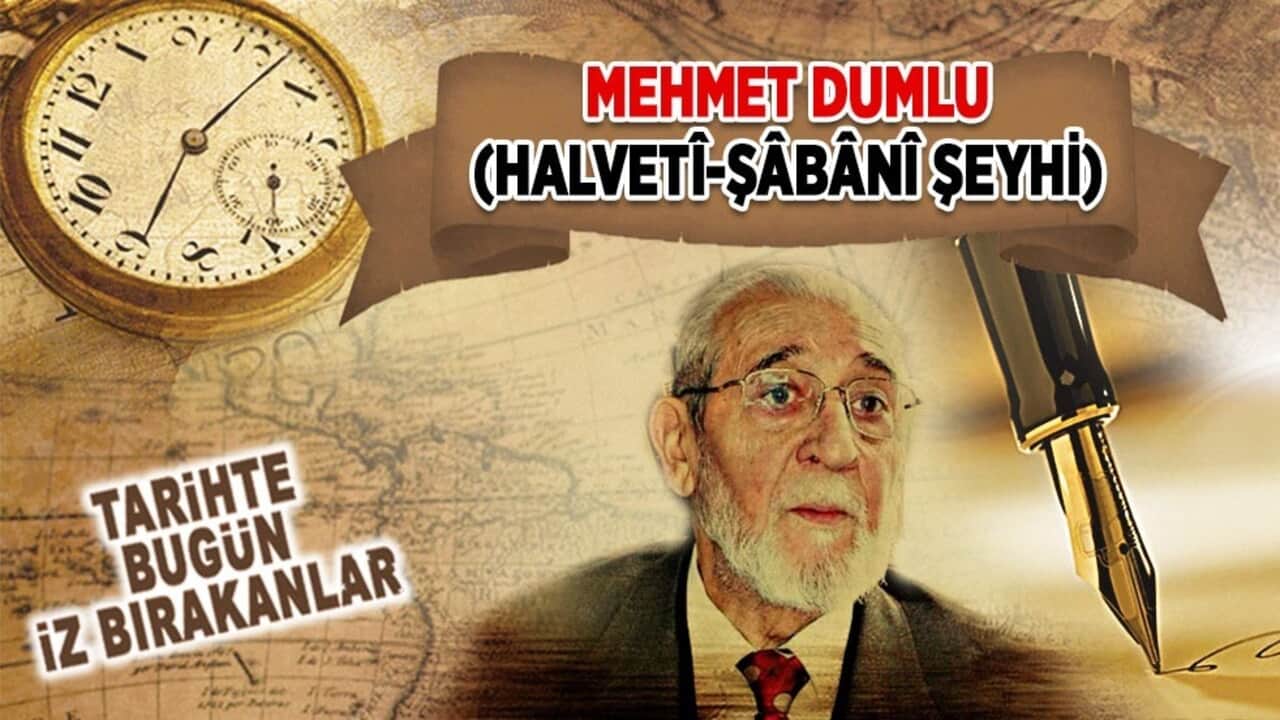 27 Ağustos 2011: Mehmet Dumlu'nun vefatı (Halvetî-Şâbânî Şeyhi)