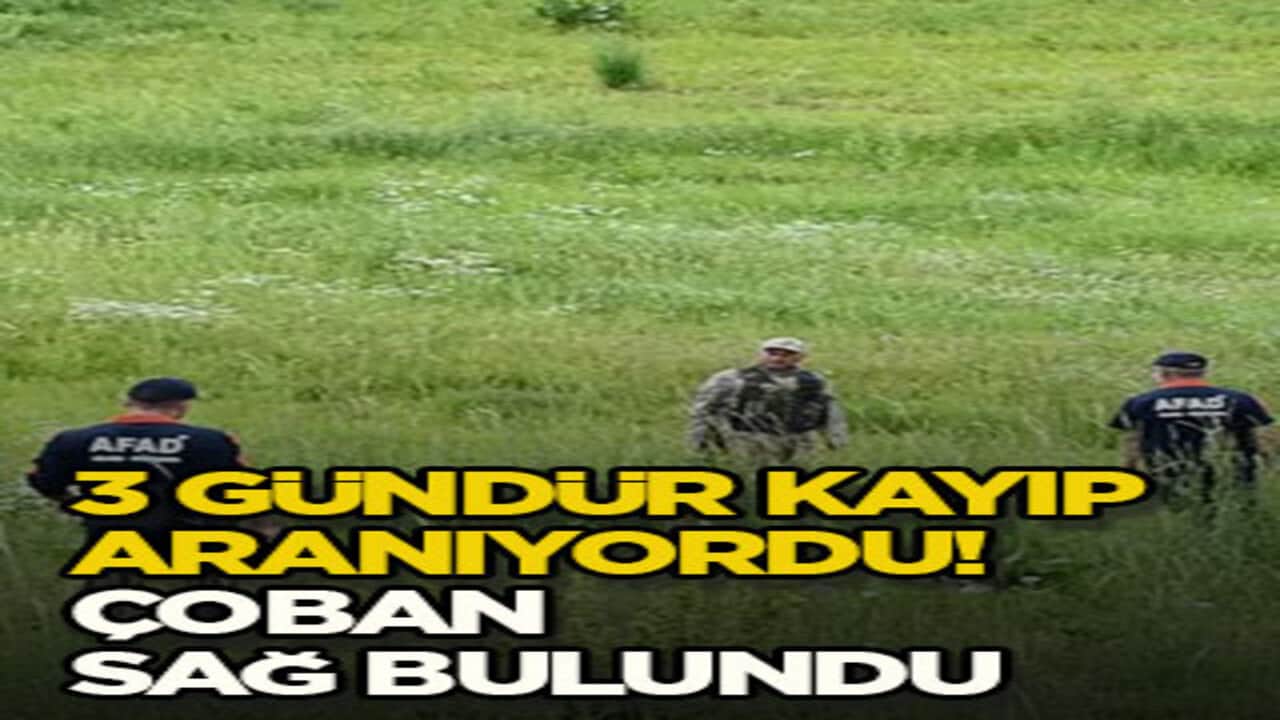 3 gündür kayıp aranıyordu! Çoban sağ bulundu