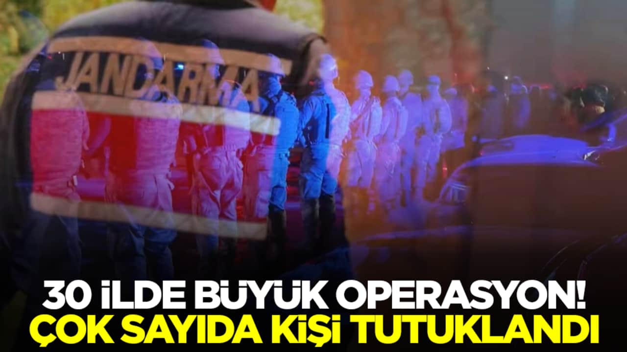 30 ilde büyük operasyon: Çok sayıda kişi tutuklandı