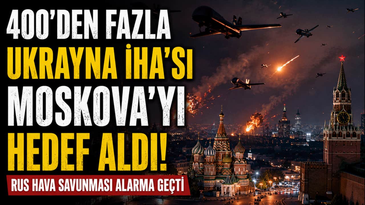 400'den fazla Ukrayna İHA’sı Moskova'yı hedef aldı! Rus hava savunması alarma geçti