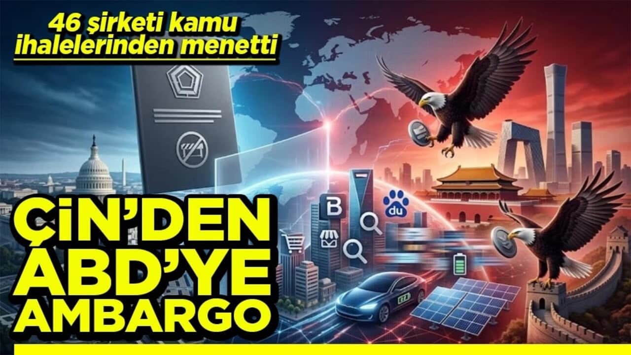 46 şirketi kamu ihalelerinden menetti Çin’den ABD’ye ambargo