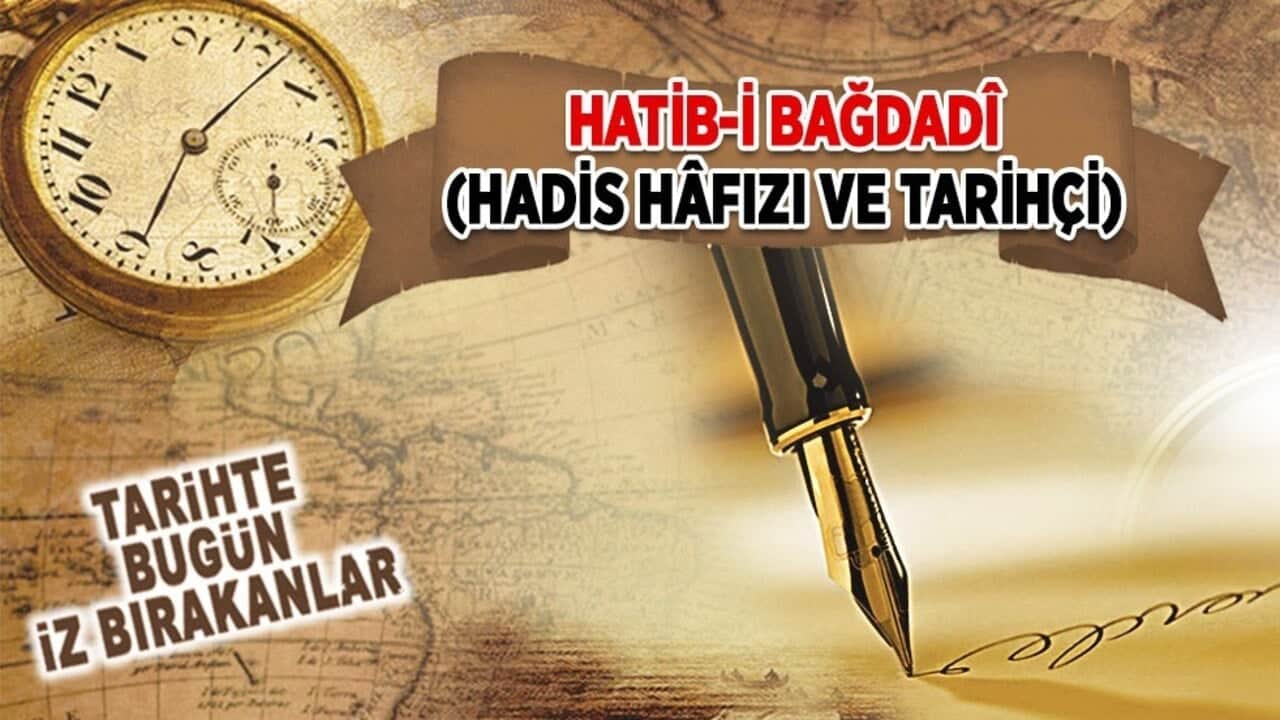5 Eylül 1071: Hatîb-i Bağdâdî'nin vefatı (Hadis Hâfızı ve Tarihçi)