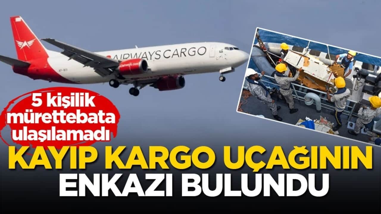 5 kişilik mürettebata ulaşılamadı! Kayıp kargo uçağının enkazı bulundu