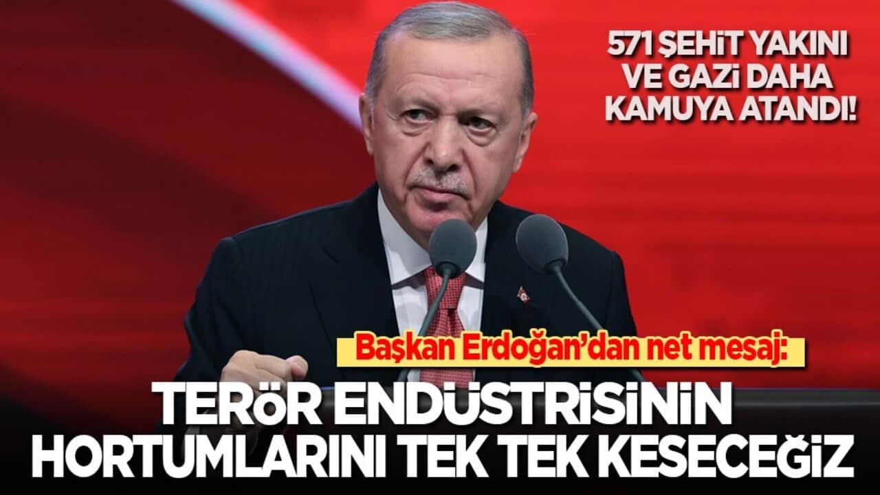 571 şehit yakını ve gazi daha kamuya atandı! Cumhurbaşkanı Erdoğan’dan net mesaj: Terör endüstrisinin hortumlarını tek tek keseceğiz