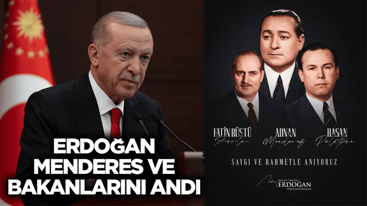65 yıl önce idam edilmişlerdi! Cumhurbaşkanı Erdoğan, Menderes, Zorlu ve Polatkan’ı andı