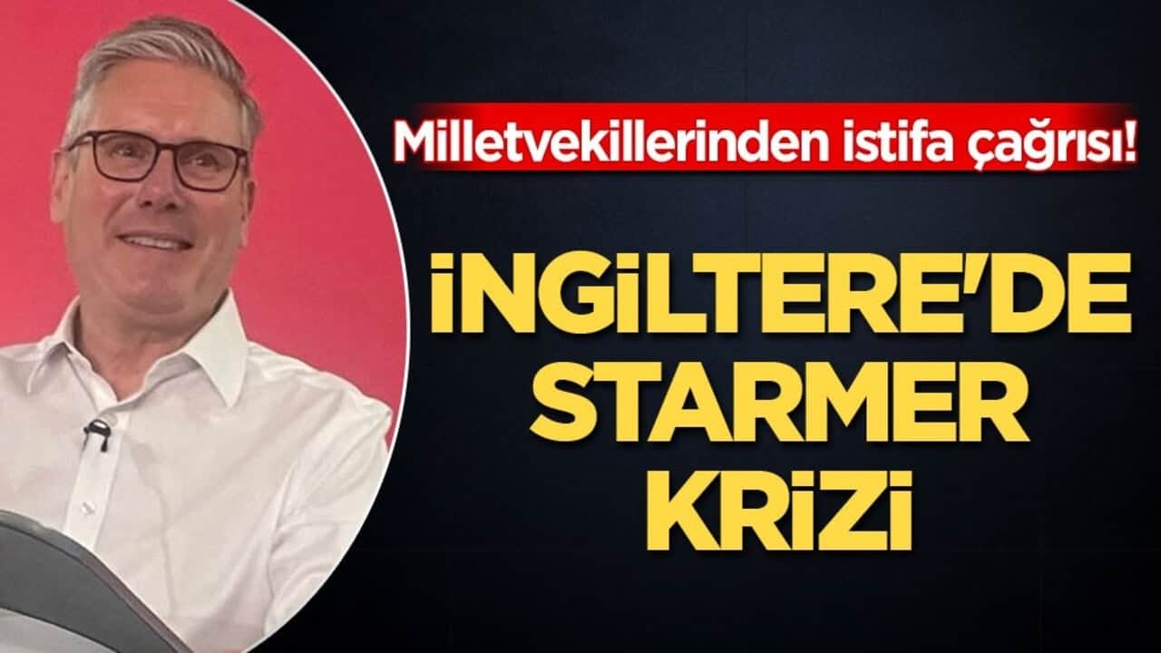 70’e yakın milletvekilinden istifa çağrısı! İngiltere'de Starmer krizi