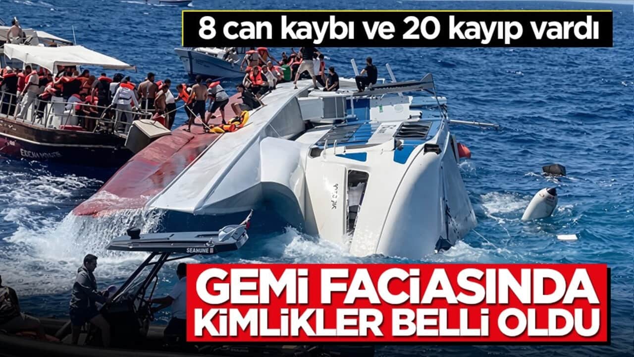 8 can kaybı ve 20 kayıp vardı! Gemi faciasında kimlikler belli oldu