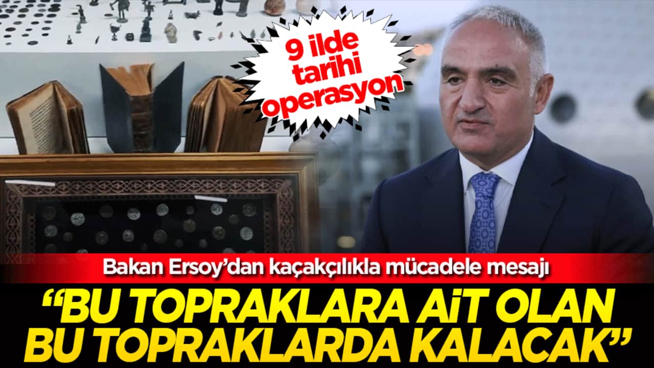 9 ilde tarihi operasyon: Bakan Ersoy’dan kaçakçılıkla mücadele mesajı: "Bu topraklara ait olan bu topraklarda kalacak"