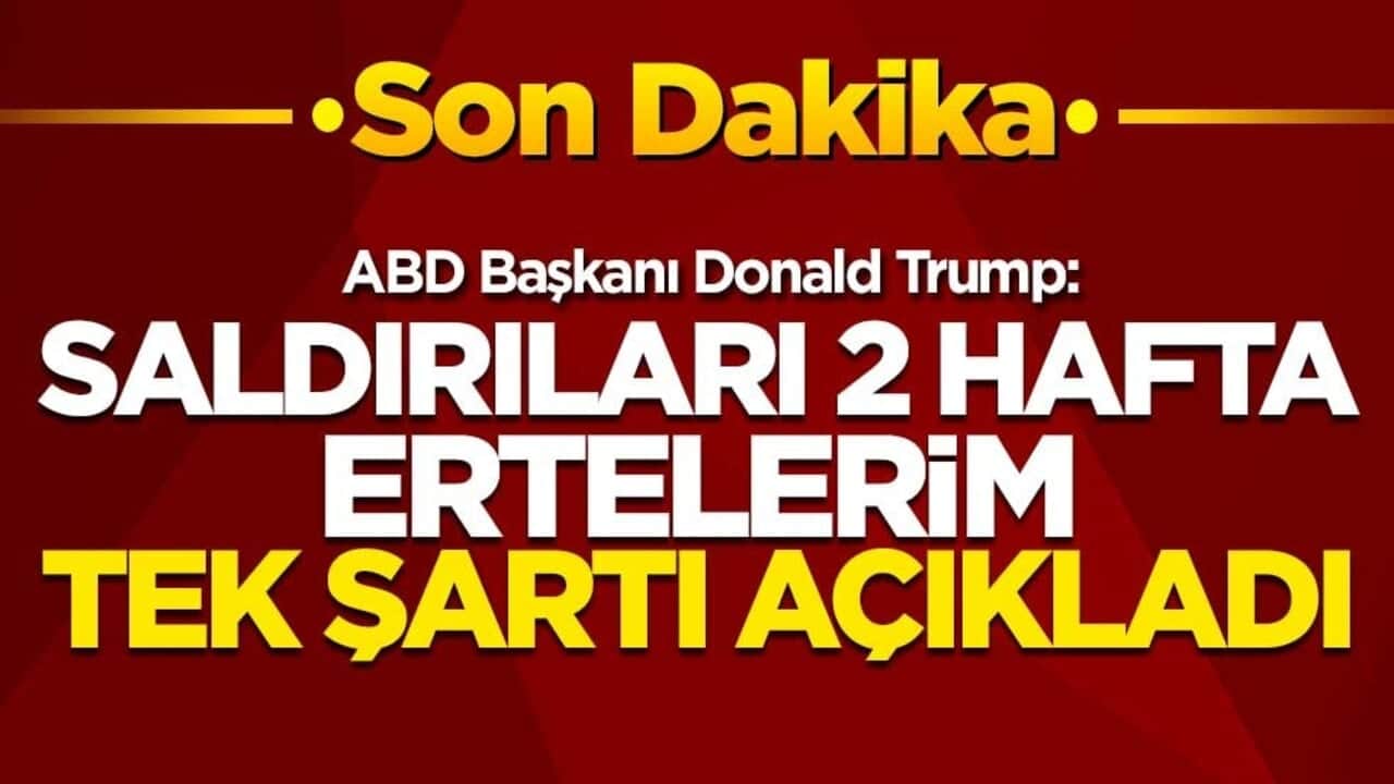 ABD Başkanı Donald Trump: Saldırı 2 hafta ertelenebilir
