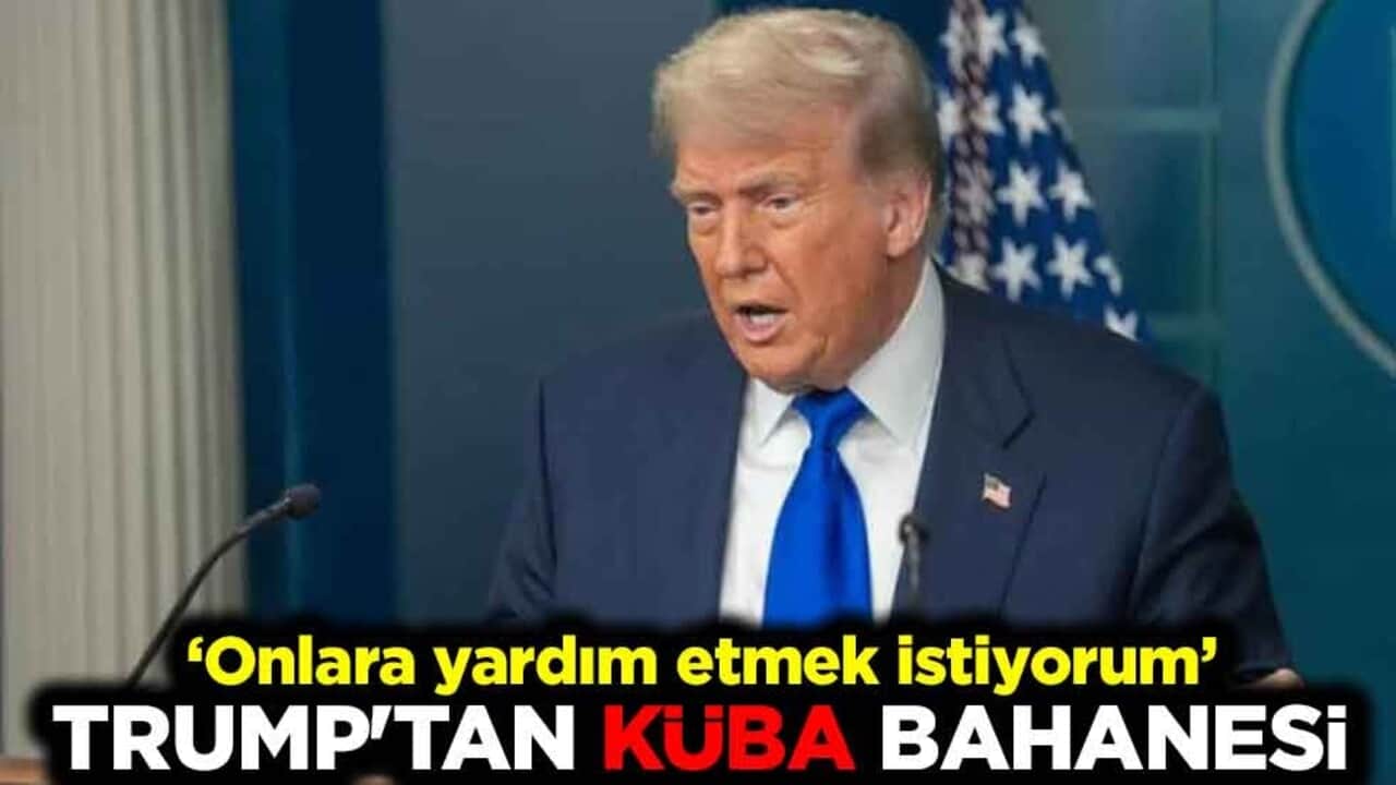 ABD Başkanı Trump'tan Küba bahanesi: Onlara yardım etmek istiyorum
