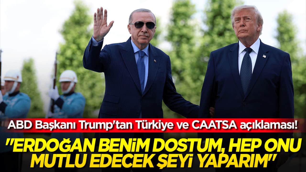 ABD Başkanı Trump'tan Türkiye ve CAATSA açıklaması! "Erdoğan benim dostum, hep onu mutlu edecek şeyi yaparım"