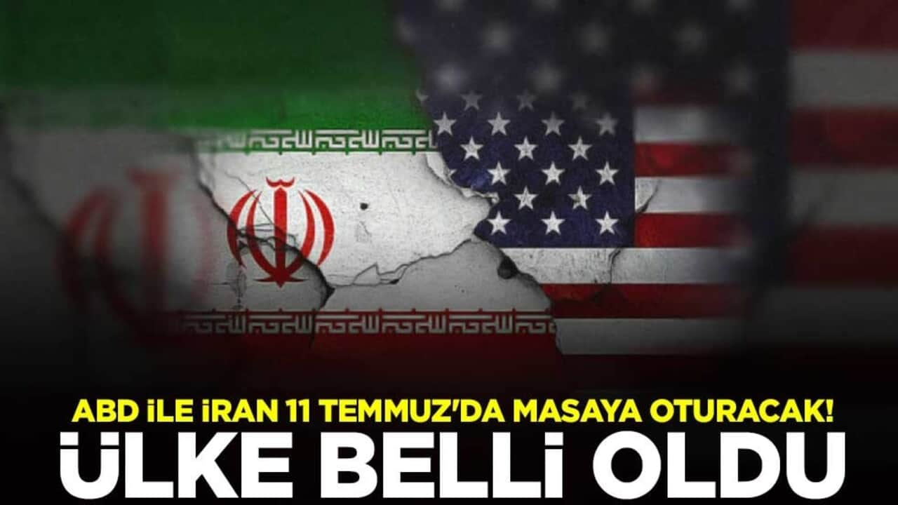 ABD ile İran 11 Temmuz'da masaya oturacak! Ülke belli oldu