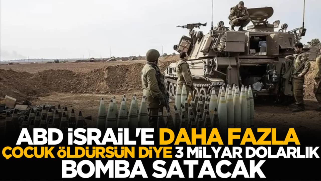 ABD israil'e, daha fazla çocuk öldürsün diye 3 milyar dolarlık bomba satacak