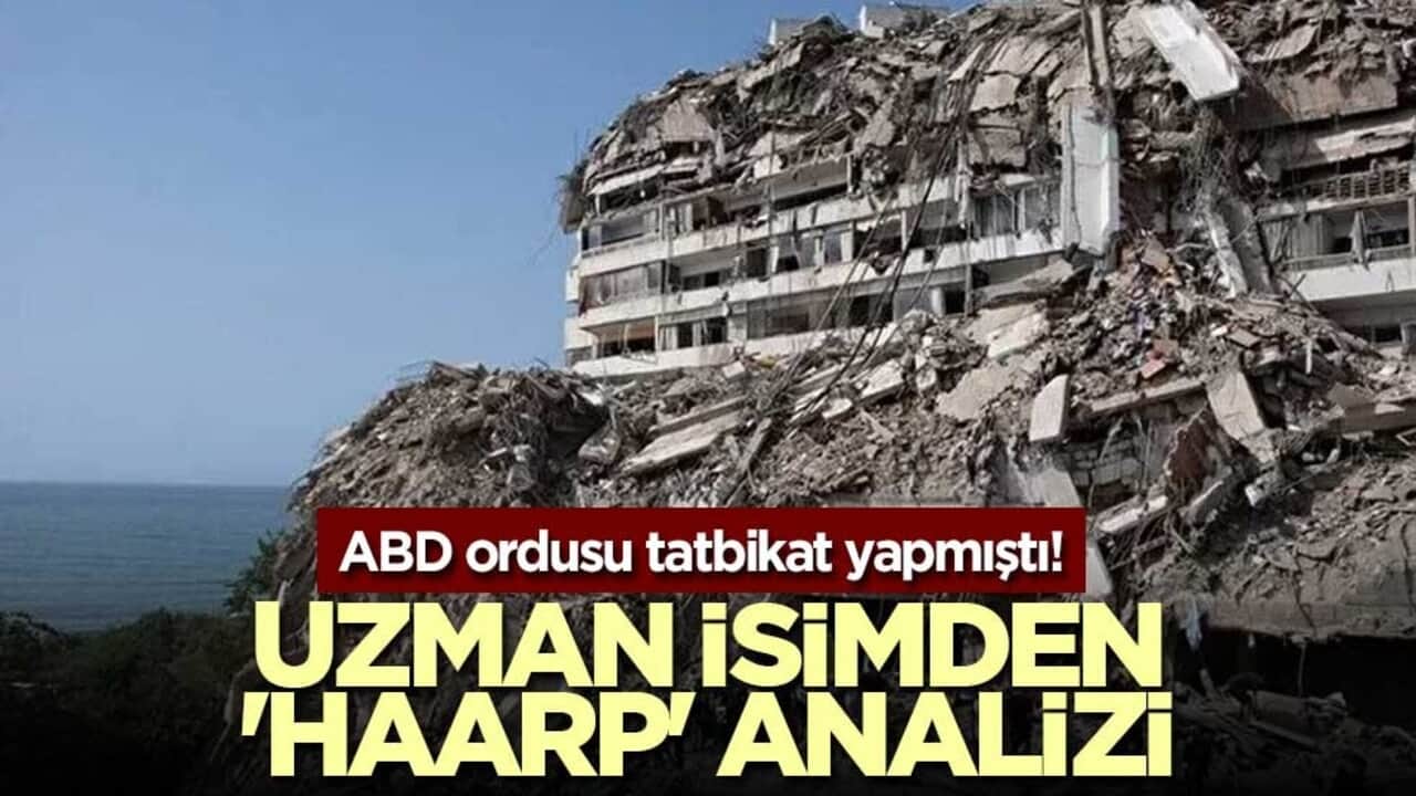 ABD ordusu tatbikat yapmıştı! Uzman isimden 'HAARP' analizi
