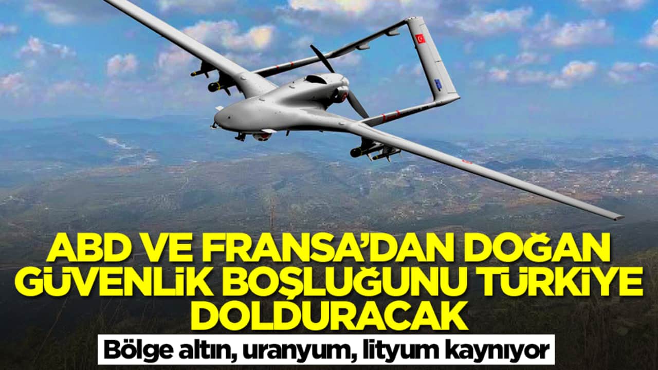 ABD ve Fransa'dan doğan güvenlik boşluğunu Türkiye dolduracak: Bölge altın, uranyum, lityum kaynıyor