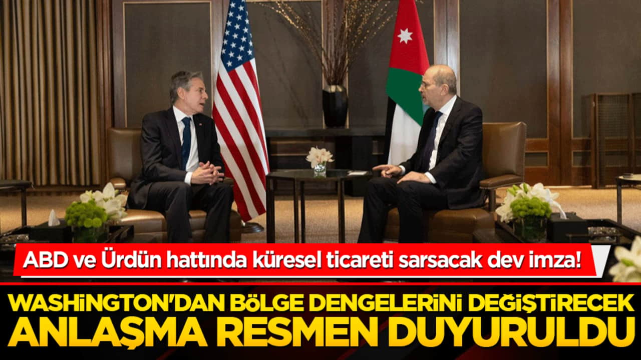 ABD ve Ürdün hattında küresel ticareti sarsacak dev imza! Washington'dan bölge dengelerini değiştirecek anlaşma resmen duyuruldu!