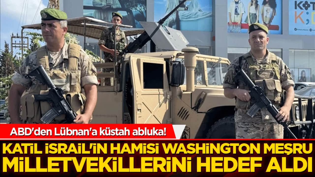 ABD'den Lübnan'a küstah abluka! Katil İsrail'in hamisi Washington meşru milletvekillerini hedef aldı!