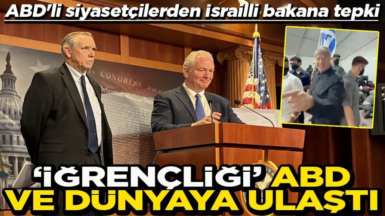 ABD'li siyasetçilerden İsrailli bakana tepki ‘İğrençliği’ ABD ve dünyaya ulaştı