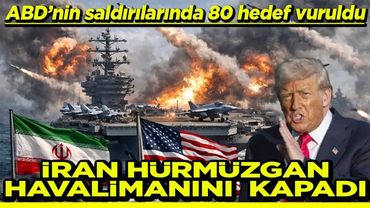 ABD’nin saldırılarında 80 hedef vuruldu İran Hürmüzgan Havalimanını kapadı