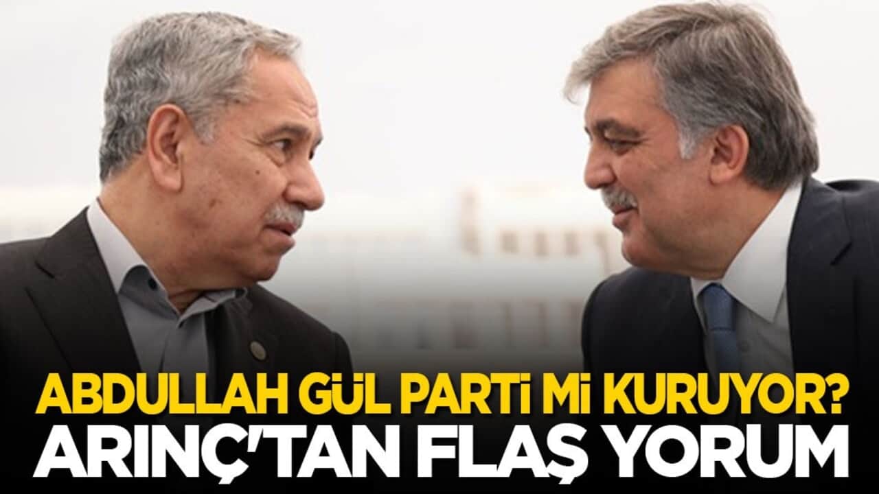Abdullah Gül parti mi kuruyor? Arınç'tan flaş yorum!