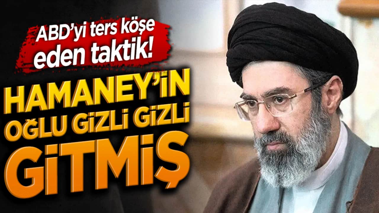 ABD’yi ters köşe eden taktik! Hamaney’in oğlu gizli gizli gitmiş