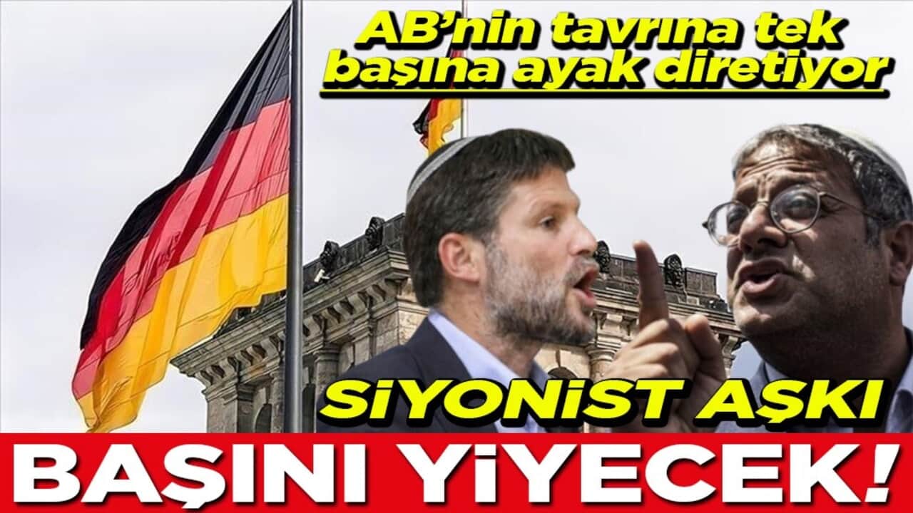 AB’nin tavrına tek başına ayak diretiyor Siyonist aşkı başını yiyecek