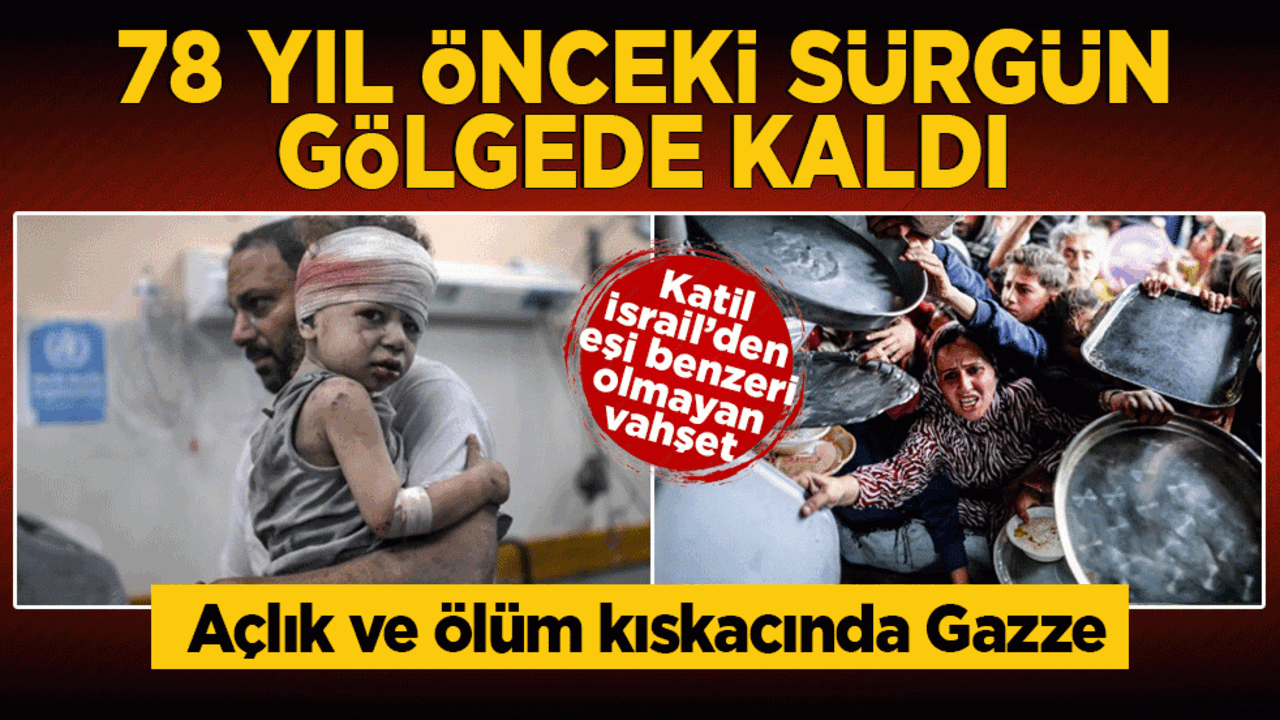 Açlık ve ölüm kıskacında Gazze! 78 yıl önceki sürgün gölgede kaldı: Siyonist katillerden eşi benzeri olmayan vahşet