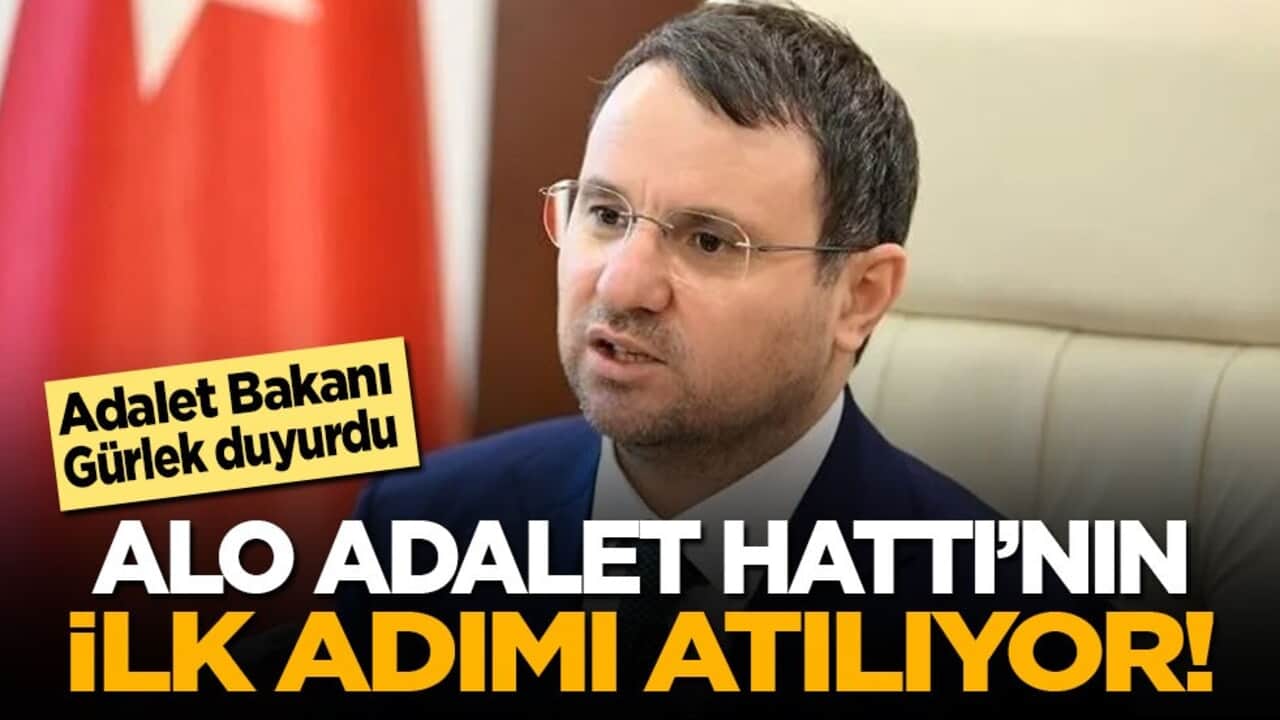 Adalet Bakanı Gürlek duyurdu: Alo Adalet Hattı’nın ilk adımı atılıyor