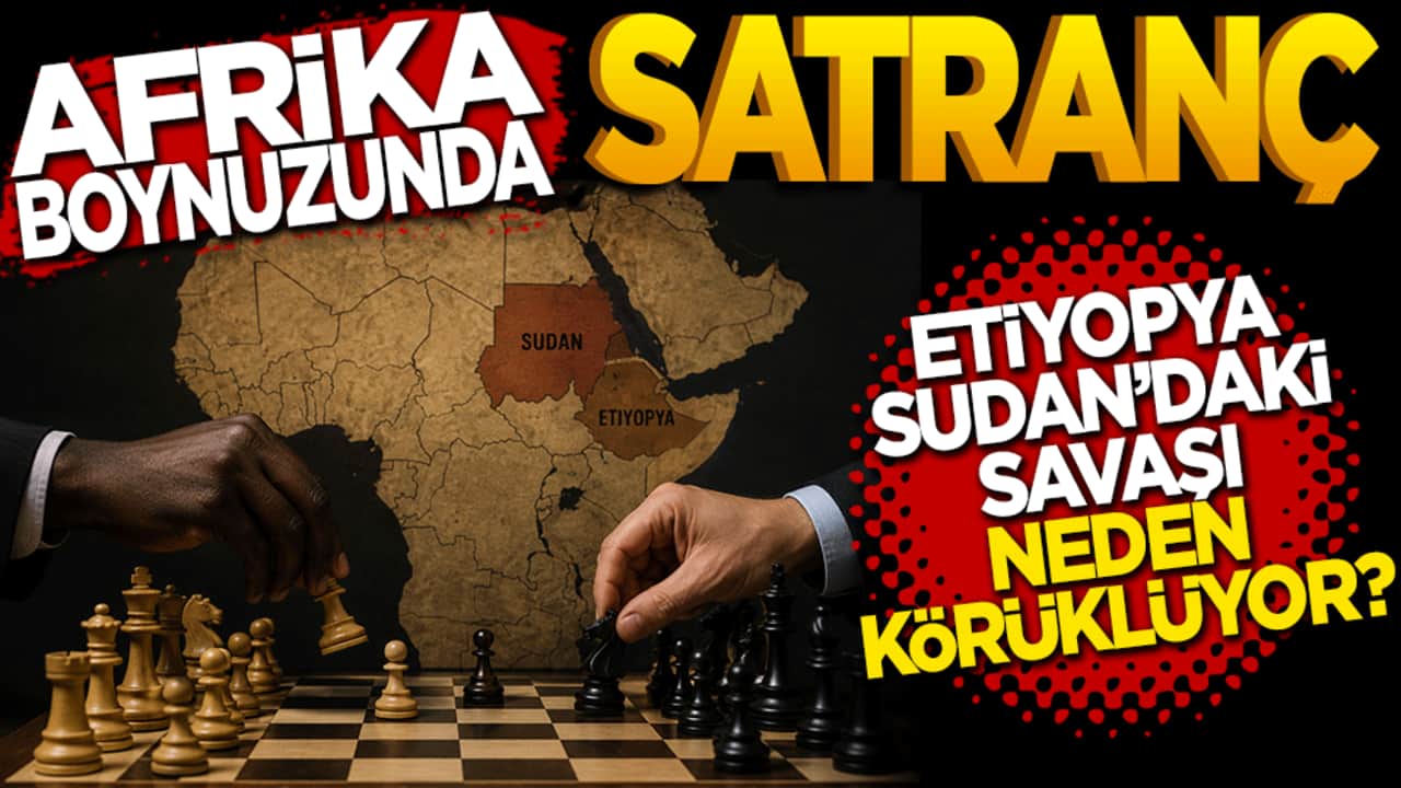 Afrika Boynuzu’nda satranç: Etiyopya Sudan’daki savaşı neden körüklüyor?