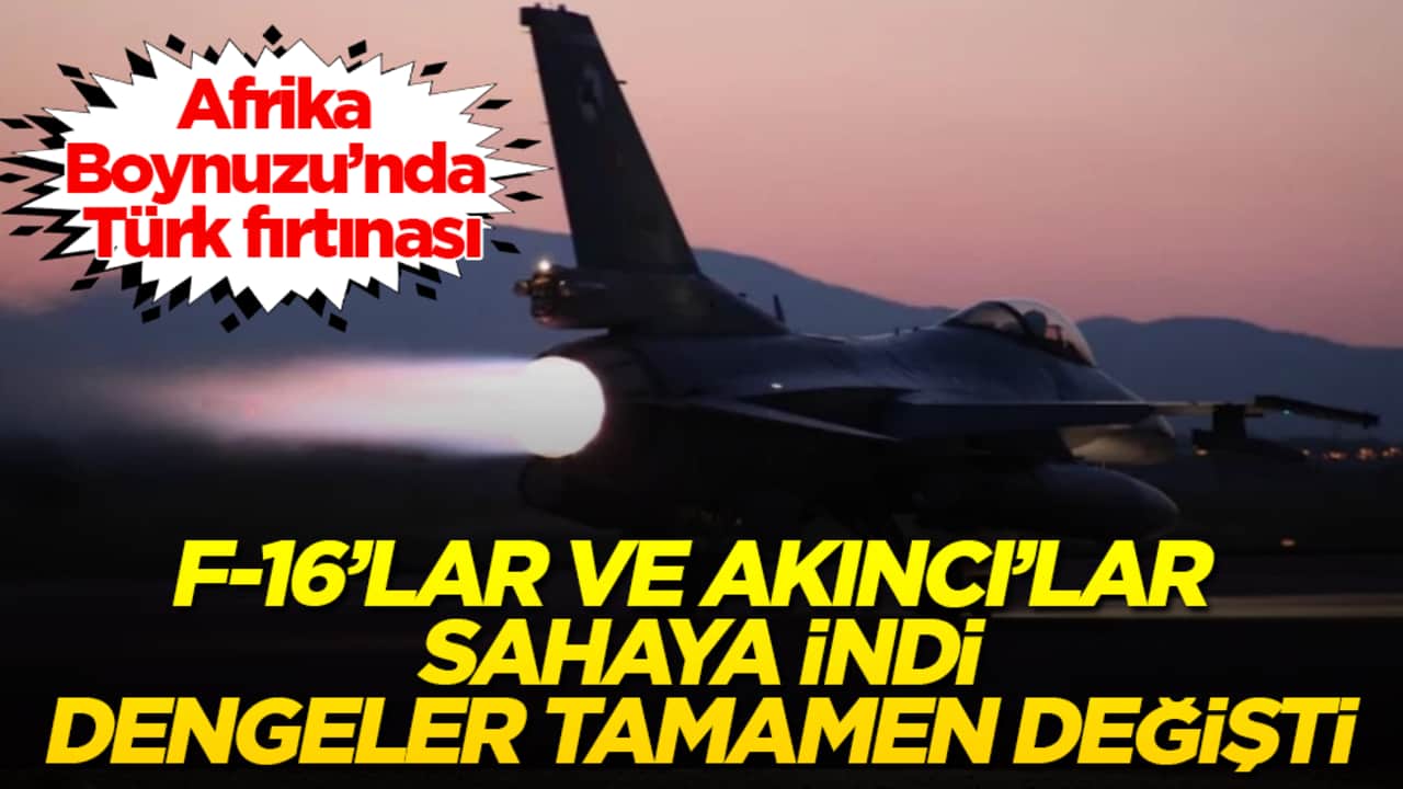 Afrika Boynuzu’nda Türk fırtınası! F-16’lar ve Akıncı’lar sahaya indi, dengeler tamamen değişti