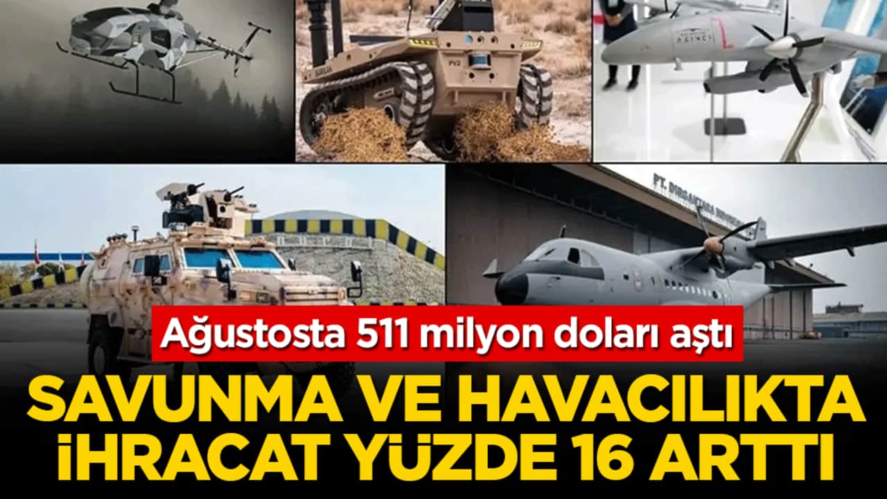 Ağustosta 511 milyon doları aştı: Savunma ve havacılıkta ihracat yüzde 16 arttı