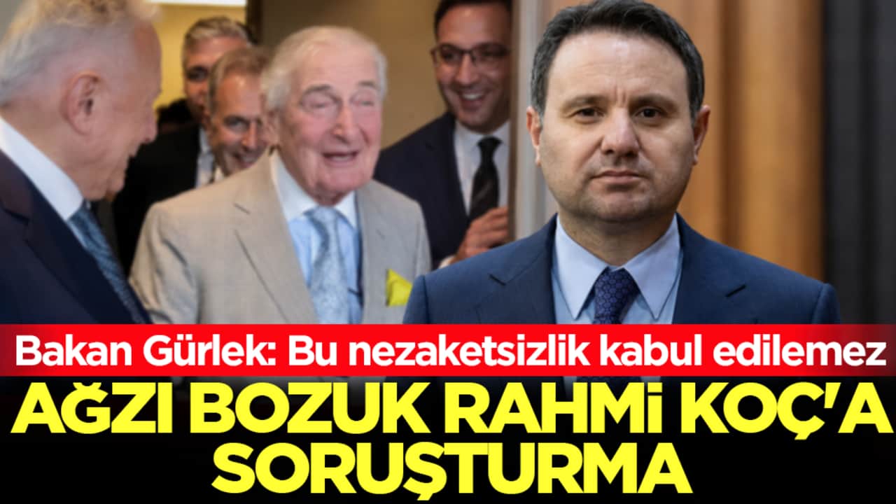 Ağzı bozuk Rahmi Koç'a soruşturma! Bakan Gürlek: Bu nezaketsizlik kabul edilemez