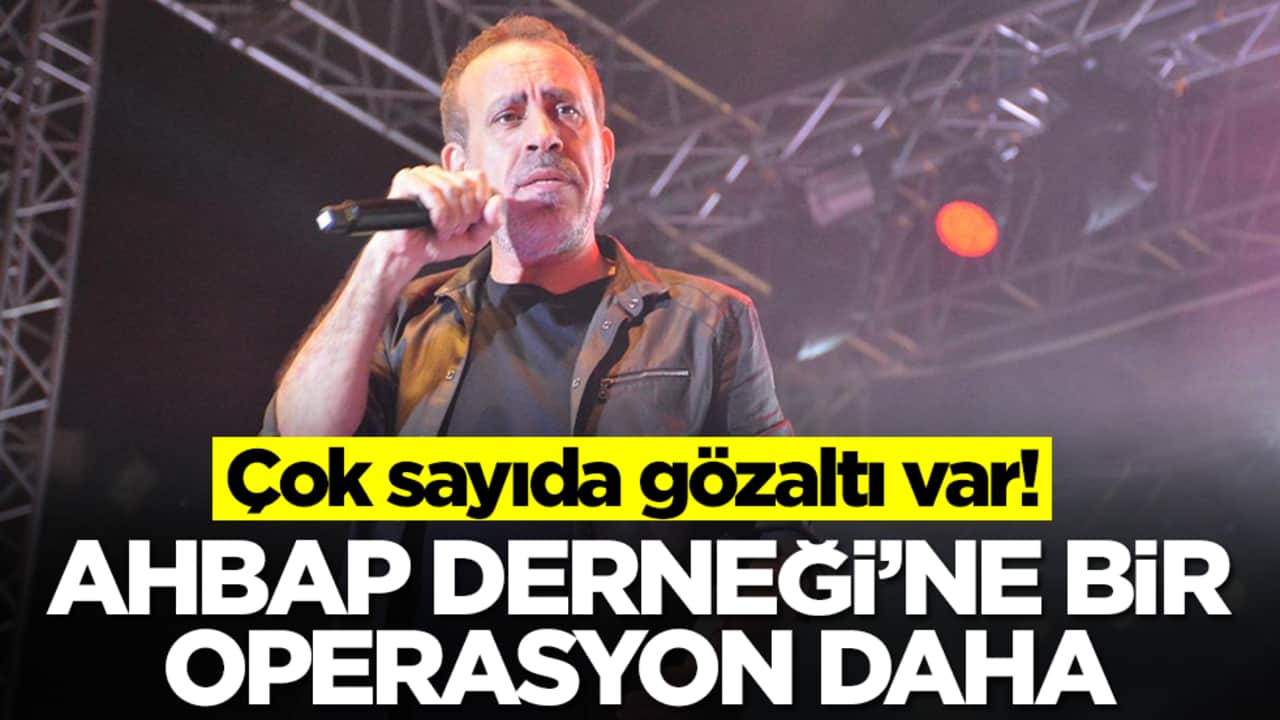 Ahbap Derneği ile ilgili sıcak gelişme! Yeni operasyon düzenlendi, çok sayıda gözaltı var