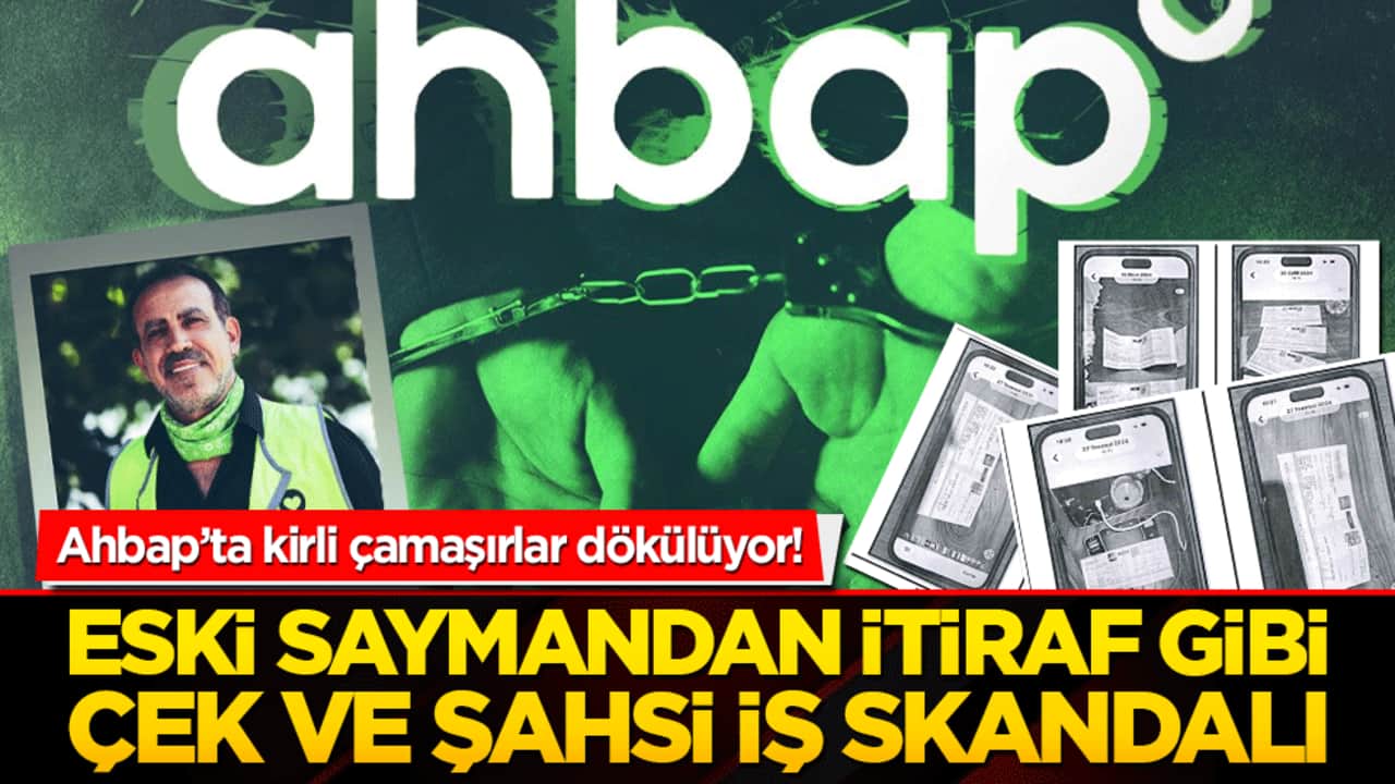 Ahbap’ta kirli çamaşırlar dökülüyor! Eski saymandan itiraf gibi çek ve şahsi iş skandalı!