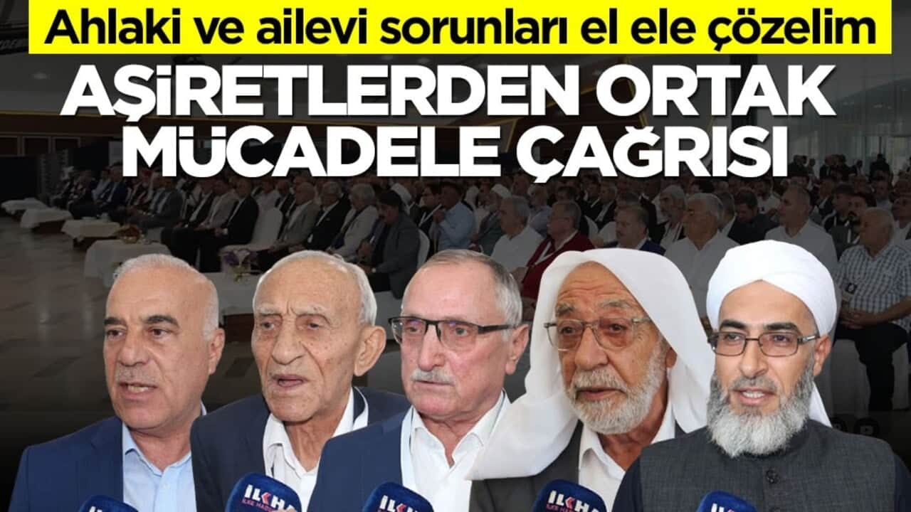 Ahlaki ve ailevi sorunları el ele çözelim! Aşiretlerden ortak mücadele çağrısı