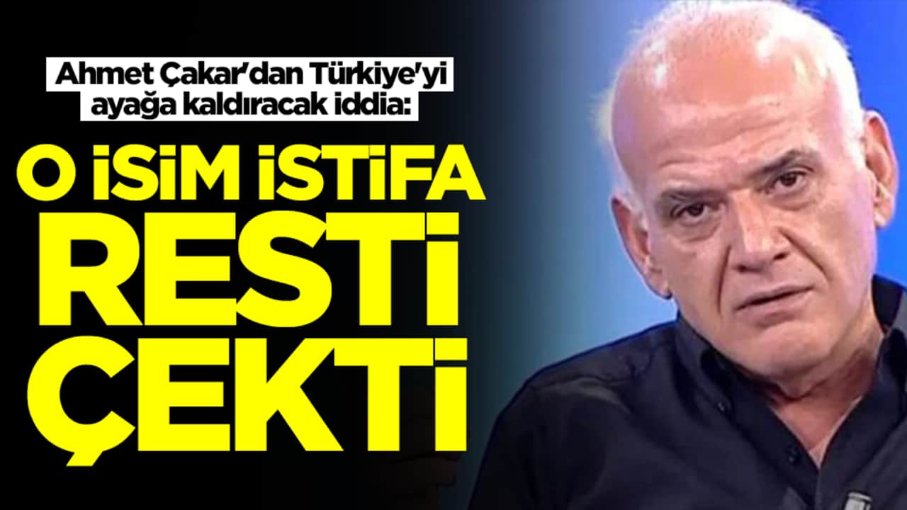 Ahmet Çakar'dan Türkiye'yi ayağa kaldıracak iddia: O isim istifa resti çekti